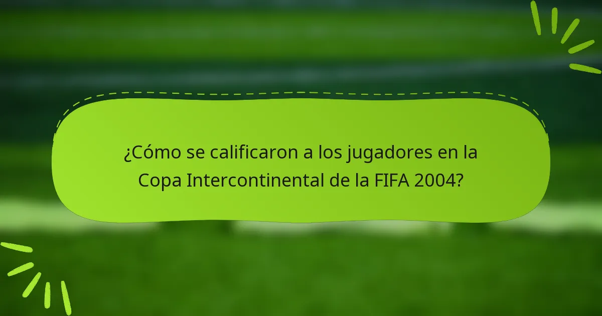 ¿Cómo se calificaron a los jugadores en la Copa Intercontinental de la FIFA 2004?