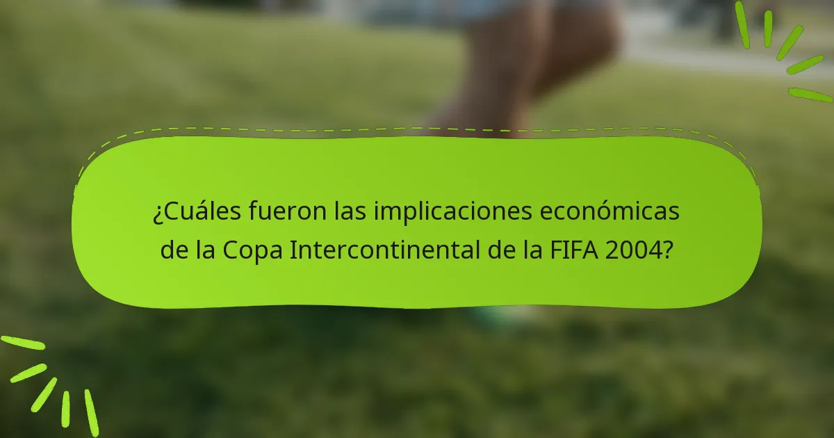 ¿Cuáles fueron las implicaciones económicas de la Copa Intercontinental de la FIFA 2004?